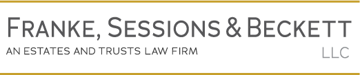 Franke, Sessions & Beckett - An Estates and Trusts Law Firm